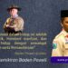 8 Pokok-Pokok Pemikiran Baden Powell tentang Hidup, Anak Muda, Pramuka, dan Dunia