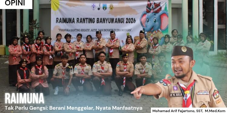 Raimuna Tak Perlu Gengsi: Berani Menggelar, Nyata Manfaatnya